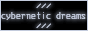 A link to Cybernetic Dreams' homepage.